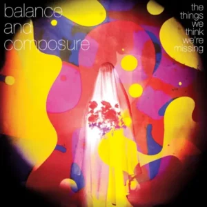 Balance and Composure - The Things We Think We're Missing (2013)
