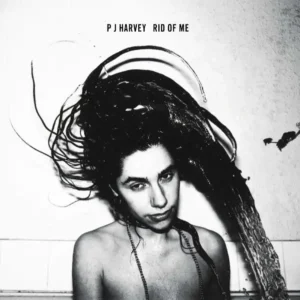 PJ Harvey – Rid of Me (1993)