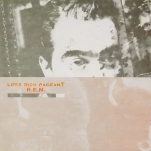 R.E.M. - Lifes Rich Pageant (1986)