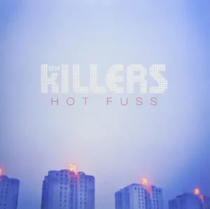 The Killers - Hot Fuss (2004)