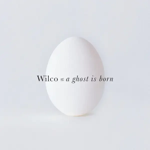 Wilco - A Ghost Is Born (2004)
