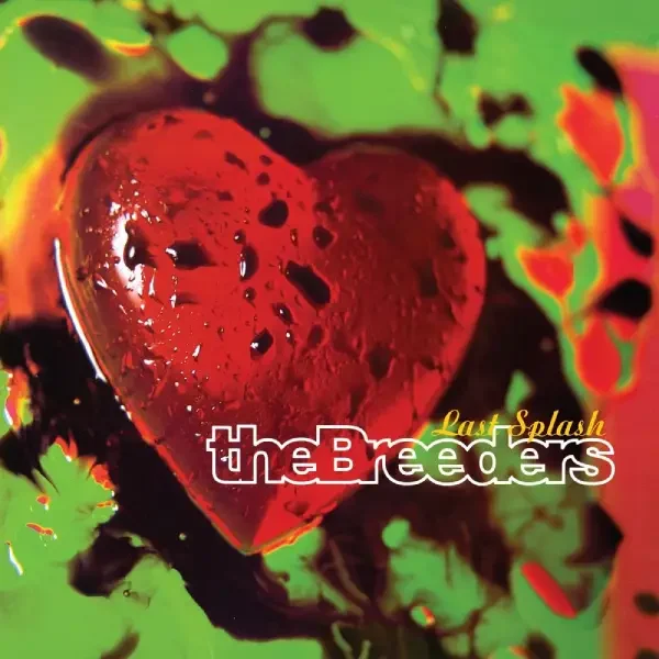The Breeders - Last Splash (1993)