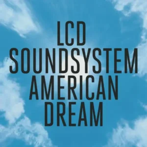LCD Soundsystem - American Dream (2017)