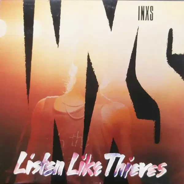 INXS - Listen Like Thieves (1985)