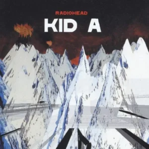 Radiohead - Kid A (2000)