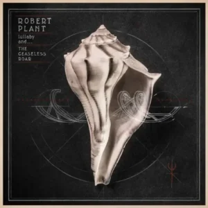 Robert Plant - Lullaby and the Ceaseless Roar (2014)