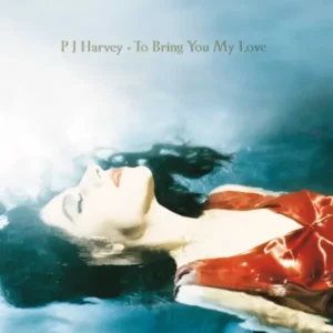 PJ Harvey - To Bring You My Love (1995)
