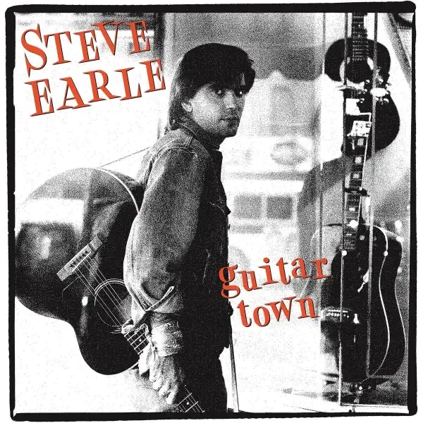 Steve Earle - Guitar Town (1986)