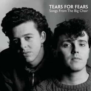 Tears for Fears - Songs from the Big Chair (1985)