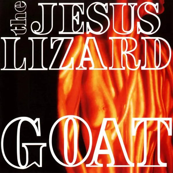 The Jesus Lizard - Goat (1991)